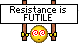 Sign - Resistance is FUTILE